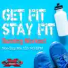 Dynamix Music - Get Fit Stay Fit (32 Count Non-Stop DJ Mix For Fitness & Workout) [132 - 150 BPM]